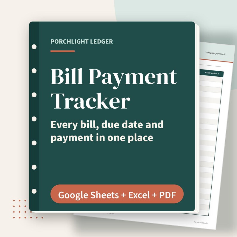 May include: A dark green digital bill payment tracker document titled Porchlight Ledger. The cover features white text reading Bill Payment Tracker, Every bill, due date and payment in one place, and a button labeled Google Sheets + Excel + PDF.