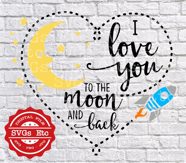 Free Free 63 Silhouette Cricut I Love You To The Moon And Back Svg SVG PNG EPS DXF File