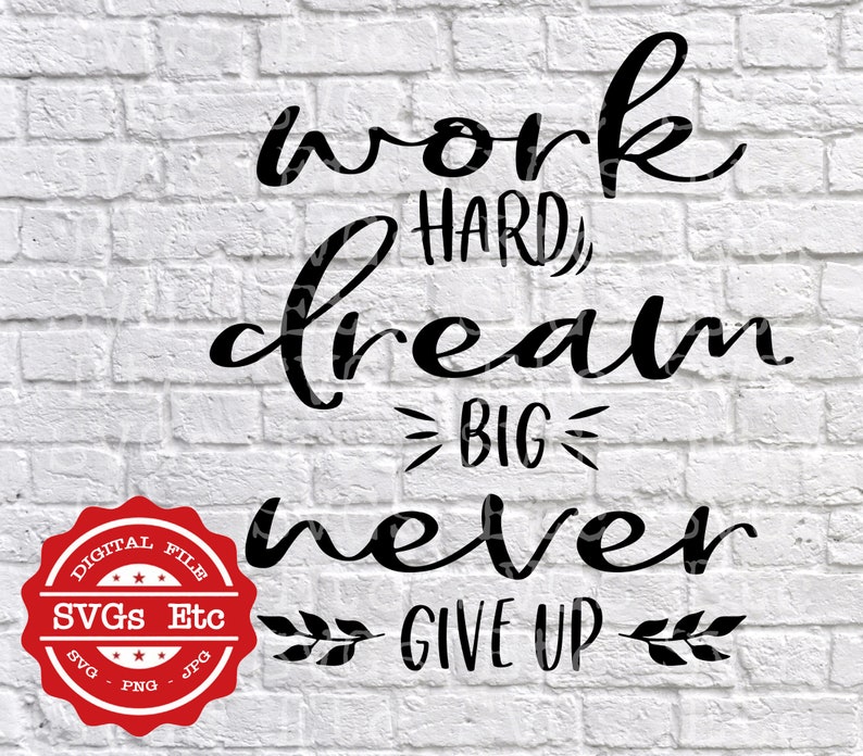 Free Free Work Hard Dream Big Svg