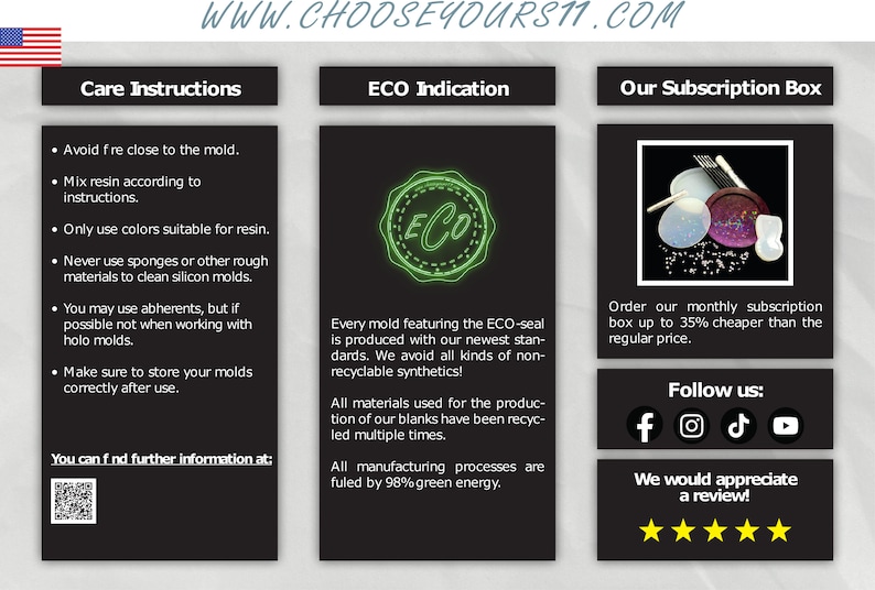 May include: A black and white image with three sections. The left section has a list of care instructions for silicone molds. The middle section has a green ECO seal and text about the company's commitment to sustainability. The right section shows a subscription box with silicone molds and text about the subscription service. The text "WWW.CHOOSEYOURS11.COM" is at the top of the image.