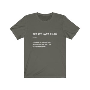 Per My Last Email Funny Work Quote T-Shirt Coworker Gift Unisex Jersey Short Sleeve Tee image 2