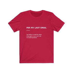 Per My Last Email Funny Work Quote T-Shirt Coworker Gift Unisex Jersey Short Sleeve Tee image 7