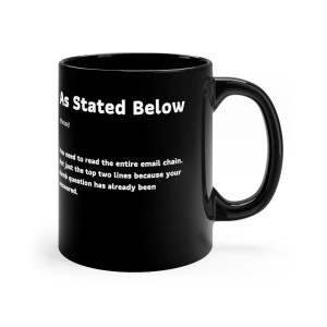 Funny Work Mug, Work Quote, As Stated Below, Gift for coworker, Black mug 11oz image 3