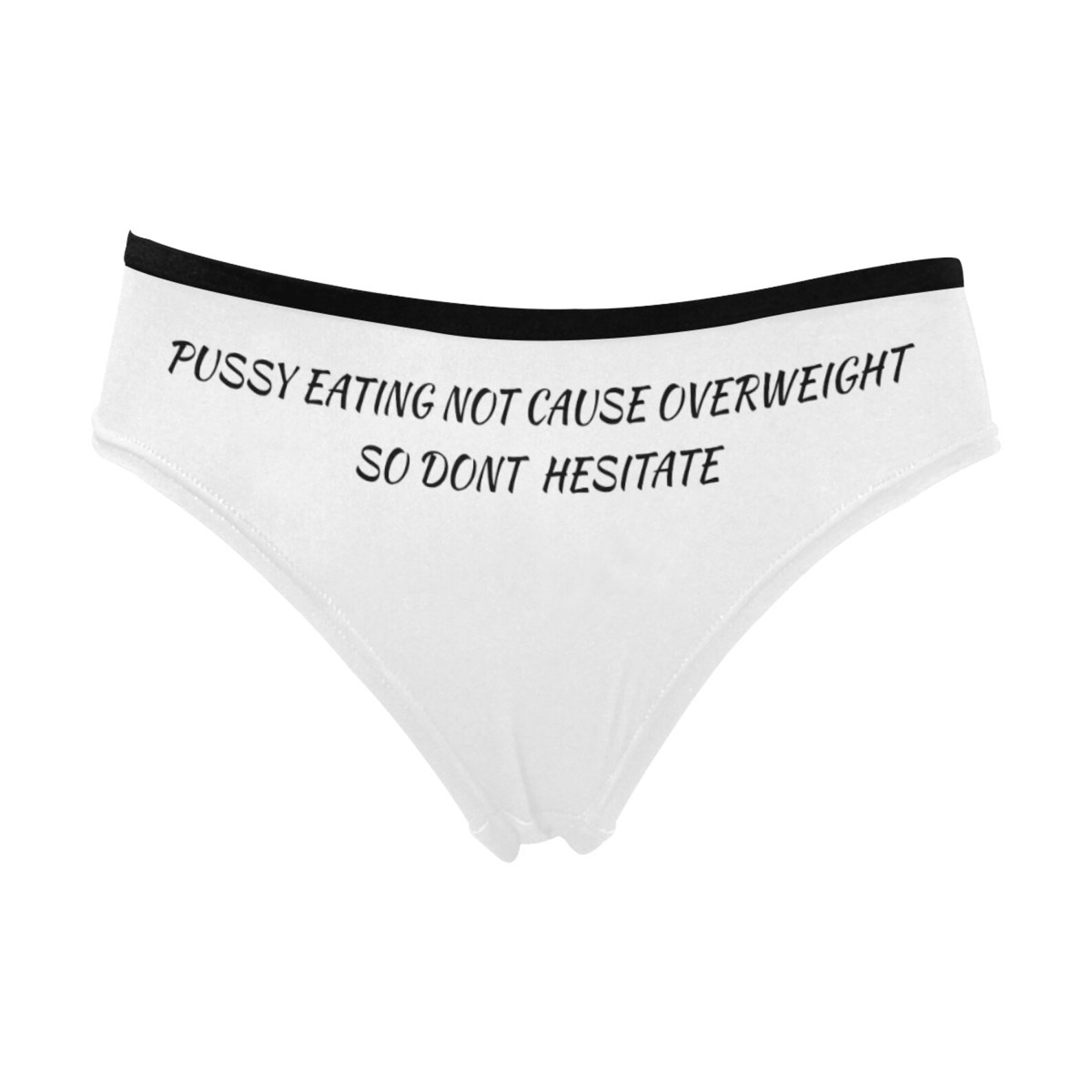 Pussy Eating Not Cause Owerweight,so Dont Hesitate,funny Women Panties