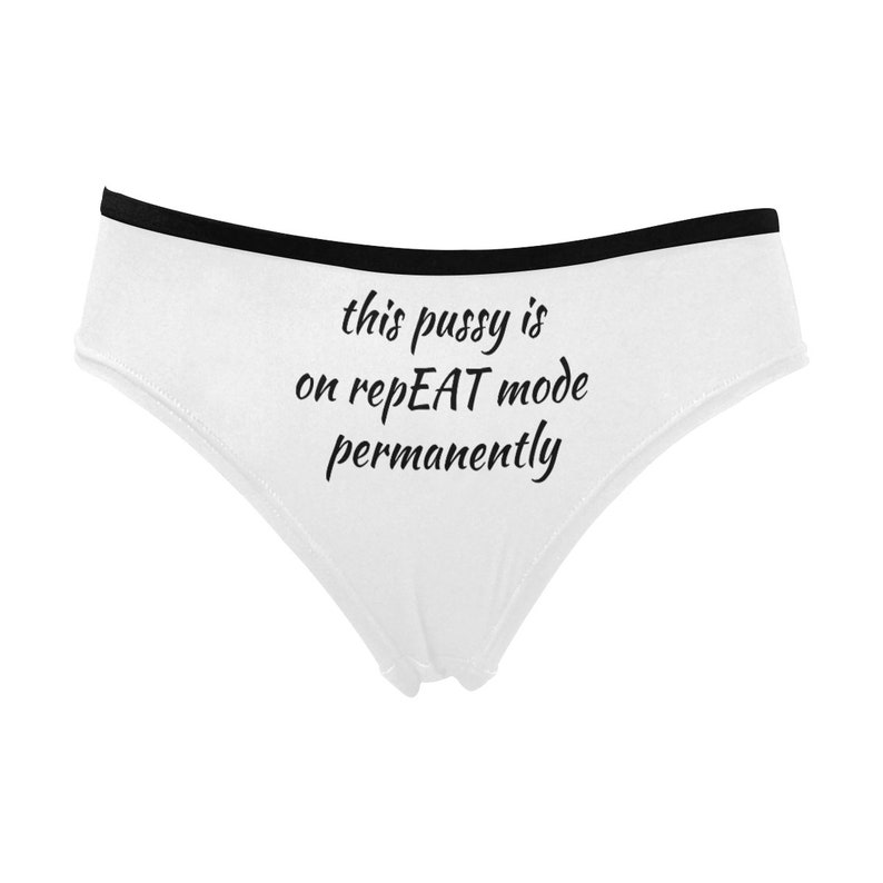 This Pussy is on Repeat Mode Permanently,funny Womens Knickers