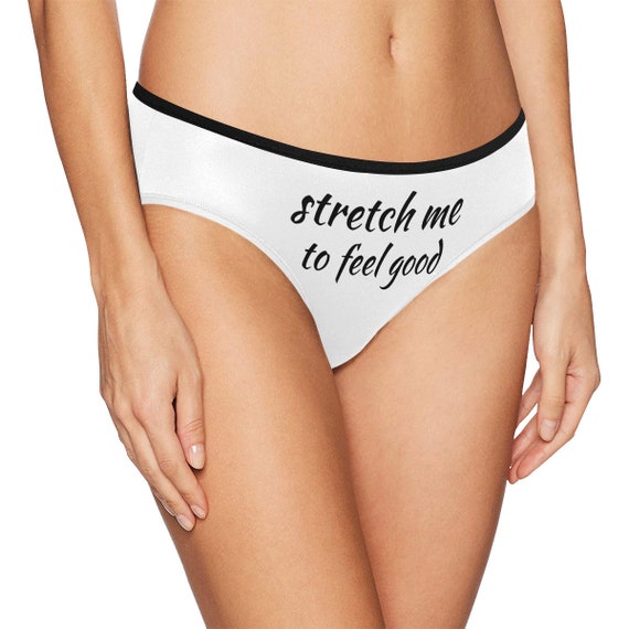 Stretch Me to Feel Good,womens Sexy Panties,personalized Womens Underwear, womens Customized Panties,custom Text Panties,ladies Sex Underwear -   Ireland