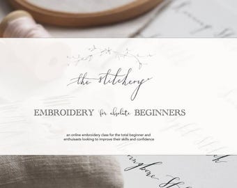 Embroidery for Absolute Beginners - Ein online/digitales Kursset mit über 9 Stunden Tutorial von Nicki Franklin von The Stitchery