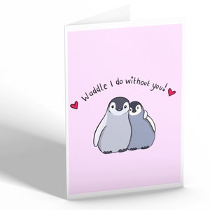 Waddle eu faço sem você cartão feito à mão dia dos namorados pinguins mães pais ilustração engraçado kawaii fofo desenhado à mão amor por ele ela