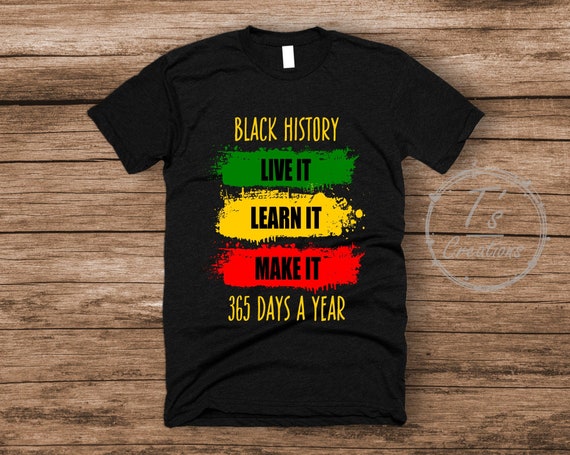 Black History 365 Shirt Black History Month Black History Etsy Black History 365 Shirt Black History Month Black History Etsy
