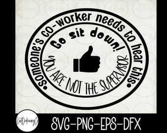 Co-Worker Not Supervisor SVG PnG EpS DxF *Digital Download*