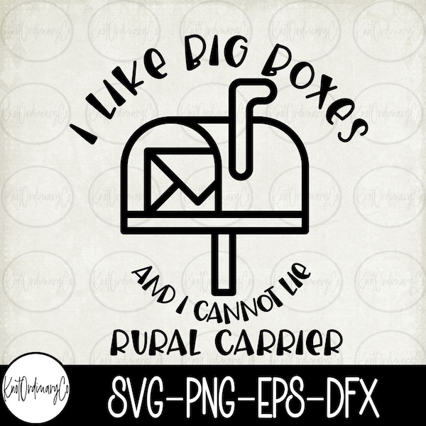 I Like Big Boxes Rural Carrier SVG PnG EpS DxF *Digital Download*