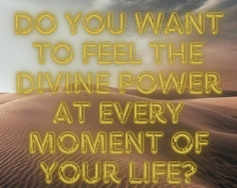 Do you want the divine power to always be with you. Divine power will come to your aid throughout your life.