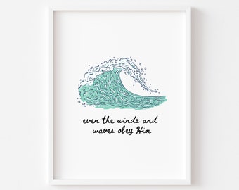 Matthew 8:27 | Even The Winds & Waves Obey Him Print | Minimalist Bible Verse Scripture Printable
