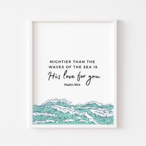Mightier Than The Waves Of The Sea Is His Love For You | Bible Verse Print | Psalm 93:4