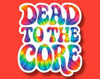 Dead to the Core Grateful Dead Sticker