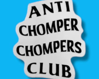 Anti Chomper Chompers Club Phish Sticker