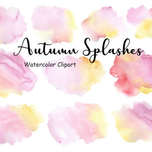 Autumn Watercolor Splashes Clipart, Pink and Yellow Splotches Clipart, 10 Splat Hand Painted Graphics, PNG Digital Watercolor Shapes
