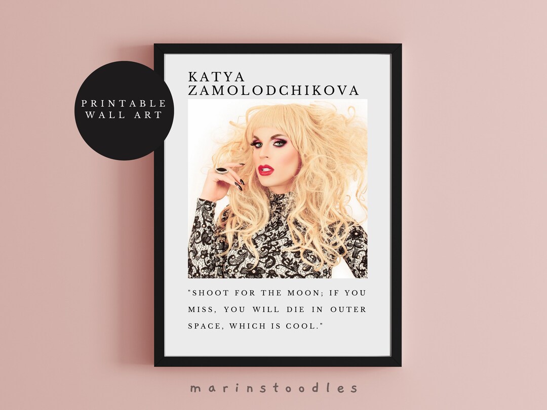 Katya Quote Poster Katya Art Katya Print Icon Katya Quote Gift