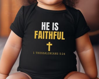 Christian Baby Clothes, He Is Faithful Baby Bodysuit, 1 Thessalonians 5:24, Christian Baby Gift, Bible Verse Baby Gift, Faith Baby Bodysuit