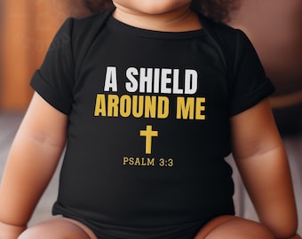 Christian Baby Clothes, A Shield Around Me Baby Bodysuit, Psalm 3:3, Christian Baby Gift, Bible Verse Baby Gift, Faith Baby Bodysuit
