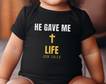 Christian Baby Clothes, He Gave Me Life Baby Bodysuit, Job 10:12, Christian Baby Gift, Bible Verse Baby Gift, Faith Baby Bodysuit