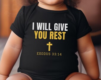 Christian Baby Clothes, I Will Give You Rest Baby Bodysuit, Exodus 33:14, Christian Baby Gift, Bible Verse Baby Gift, Faith Baby Bodysuit