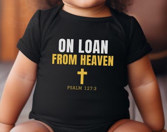 Christian Baby Clothes, On Loan From Heaven Baby Bodysuit, Psalm 127:3, Christian Baby Gift, Bible Verse Baby Gift, Faith Baby Bodysuit