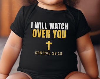 Christian Baby Clothes, I Will Watch Over You Baby Bodysuit, Genesis 28:15, Christian Baby Gift, Bible Verse Baby Gift, Faith Baby Bodysuit