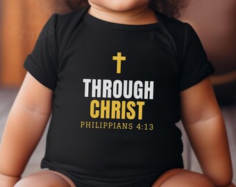 Christian Baby Clothes, Through Christ Baby Bodysuit, Philippians 4:13, Christian Baby Gift, Bible Verse Baby Gift, Faith Baby Bodysuit