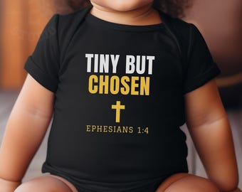 Christian Baby Clothes, Tiny But Chosen Baby Bodysuit, Ephesians 1:4, Christian Baby Gift, Bible Verse Baby Gift, Faith Baby Bodysuit