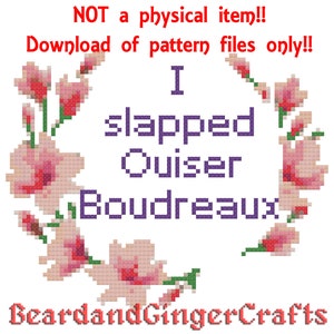 I Slapped Ouiser Boudreaux Cross stitch pattern - DIGITAL DOWNLOAD 6&quot; X 5.5&quot;