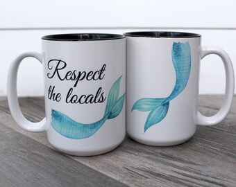 Respect the Locals - Mermaid Coffee Mug