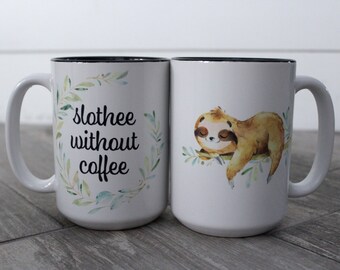 Slothee without Coffee - Sloth Mug