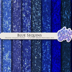 May include: Nine digital papers featuring blue sequin patterns. Each paper is 12 inches by 12 inches and 300 DPI. The papers are printable JPGs.