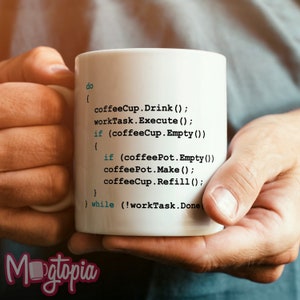 May include: White ceramic mug with a humorous code printed on it. The code reads "do { coffeeCup.Drink(); workTask.Execute(); if (coffeeCup.Empty()) { if (coffeePot.Empty()) coffeePot.Make(); coffeeCup.Refill(); } } while (!workTask.Done"