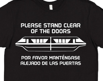 Monorail Shirt, Disney Monorail, Please Stand Clear of the Doors, Por Favor Mantengase, Disney Shirt, DisneyWorld Shirt, Disney Monorail Tee