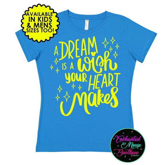 Disney Inspired, A Dream Is A Wish Your Heart Makes, Disney Shirt, Cinderalla Shirt, Matching Disney Shirt, Plus Size Disney Shirt, Princess Disney Inspired, A Dream Is A Wish Your Heart Makes, Disney Shirt, Cinderalla Shirt, Matching Disney Shirt, Plus Size Disney Shirt, Princess