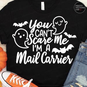 Funny Halloween PNG SVG, You Can&#39;t Scare Me I&#39;m a Mail Carrier Svg Png, Postal Worker Cut File, Post Office, Sublimation, Silhouette, Cricut