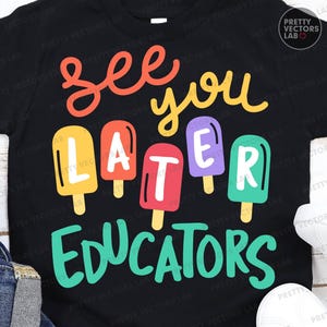Bis später Erzieher PNG SVG, Letzter Schultag SVG, Dxf, Eps, Png, Kinder Urlaub svg, Schulende Png, Sublimation, Silhouette Cricut