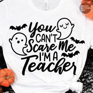 Halloween Teacher PNG SVG, Funny Teacher Svg Png, You Can&#39;t Scare Me I&#39;m A Teacher Png, Halloween Cut Files, Silhouette, Cricut, Sublimation