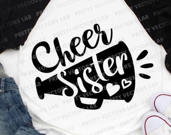 Cheer Sister Svg, Cheerleader Svg, Cheer Sis Cut Files, Megaphone Clipart, Girls Svg, Dxf, Eps, Png, Sister Shirt Design, Silhouette, Cricut