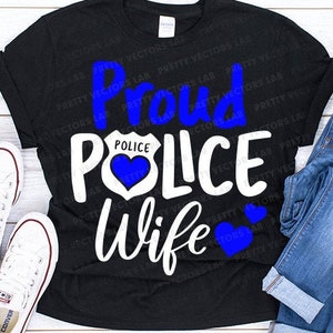 Moglie orgogliosa del poliziotto in formato SVG, file di taglio per agenti di polizia, file SVG per la festa del papà, moglie del poliziotto in formato SVG, DXF, EPS, PNG, clipart "Amore poliziotto", silhouette Cricut