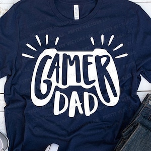 Gamer Dad Svg, Daddy Svg, Father&#39;s Day Cut Files, Dad Shirt Design, Funny Quote Svg, Dxf, Eps, Png, Gamer Saying Clipart, Silhouette, Cricut
