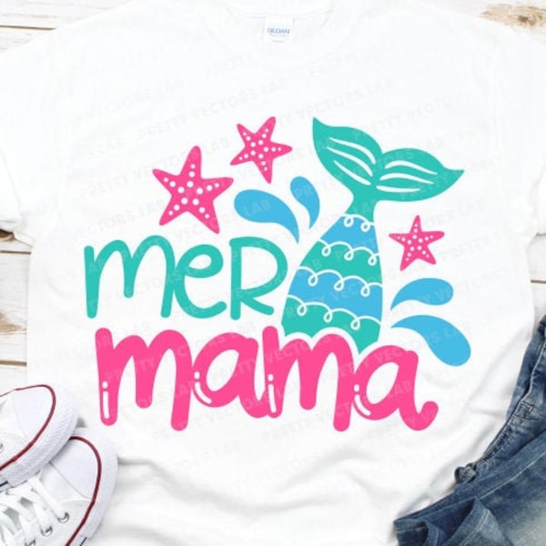 Mer Mama Svg, Summer Cut Files, Mermaid Mom Svg, Dxf, Eps, Png, Birthday Svg, Vacation, Funny Quote Svg, Mom Shirt Design, Silhouette Cricut