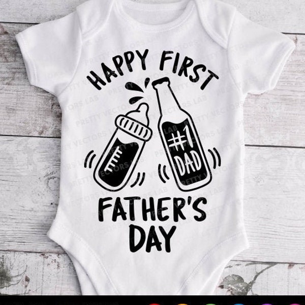Happy First Father's Day Svg, #1 Dad Quote Svg Dxf Eps Png, New Daddy Shirt Design, Beer, Baby Cut Files, Bottle Clipart, Silhouette, Cricut