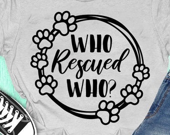 Who gered die Svg, Rescue Mom Svg, hondenliefhebber, geredde hond Clipart, geredde kat Svg, Dxf, Eps, Rescue Design, silhouet, Cricut, gesneden bestanden