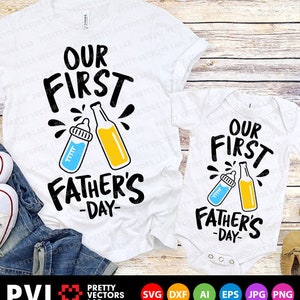 Our First Father&#39;s Day Svg, Funny Quote Svg Dxf Eps Png, New Dad Clipart, Baby Svg, Beer & Bottle Cut Files, Daddy and Me, Silhouette Cricut