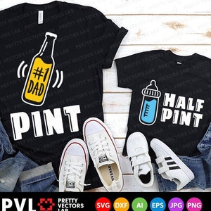 Pint, halve pint Svg, vader en baby Svg, Vaderdag gesneden bestanden, vader & zoon Svg Dxf Eps Png, grappig, bijpassende Shirts Svg, silhouet, Cricut