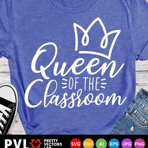 Königin der Klassenzimmer-Svg, Lehrer-Svg, Lehrer-Shirt-Design, letzter Schultag Svg Dxf Eps, Erzieher Geschenk, Cricut, Silhouette, Cut Files