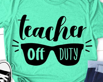 Teacher Off Duty Svg Etsy